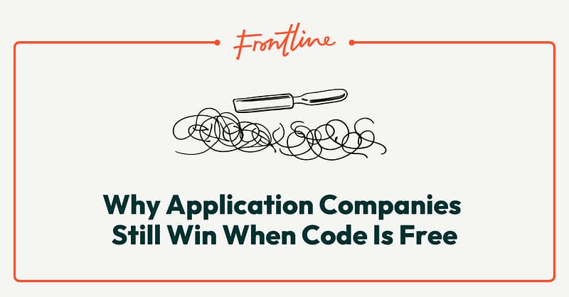 Why Application Layer Companies Still Win, even when code is free